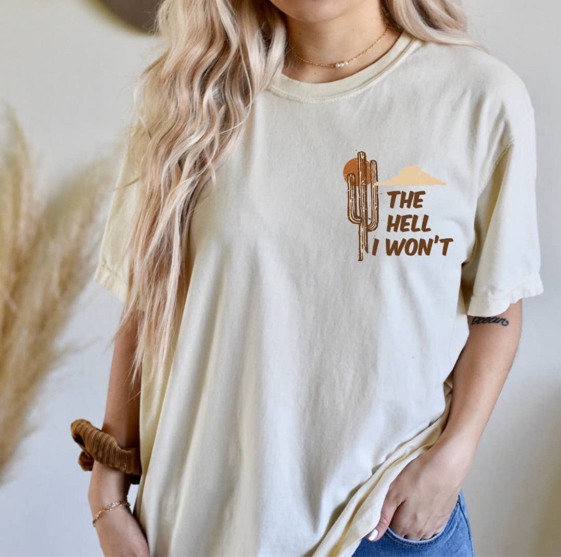 The Hell I Won't | Western Graphic Tee - CACTI & CAMO